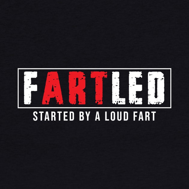 Fartled by awesomeshirts